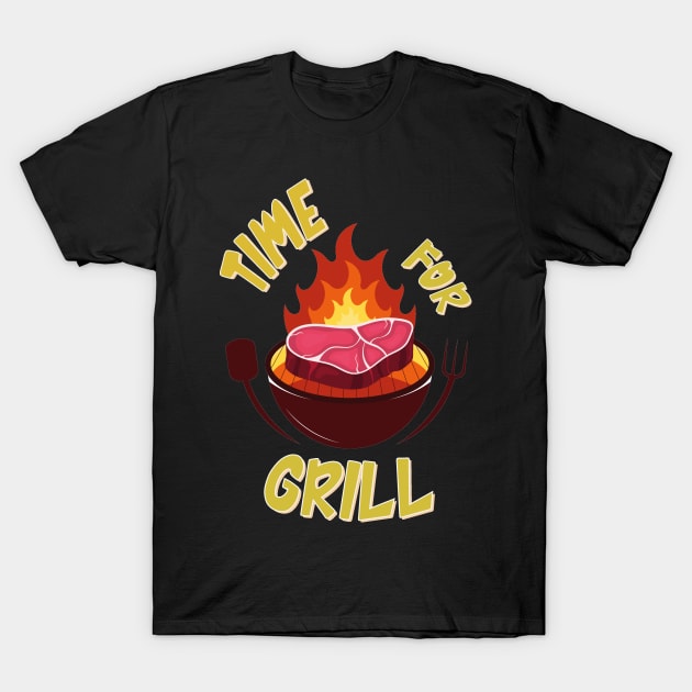 Tıme For Grill T-Shirt by Diannas